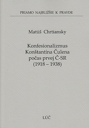 Konfesionalizmus Konštantína Čulena počas prvej Č-SR 1918 - 1938 (58)